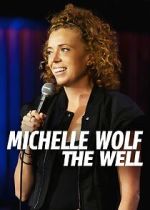 Watch Michelle Wolf: The Well (TV Special 2025) Primewire