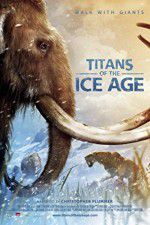 Watch Titans of the Ice Age Primewire