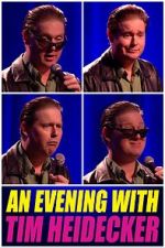 Watch An Evening with Tim Heidecker Primewire