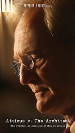 Watch Atticus v. The Architect: The Political Assassination of Don Siegelman Primewire