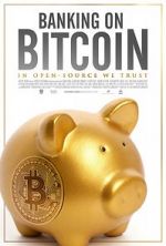 Watch Banking on Bitcoin Primewire
