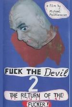Watch Fuck the Devil 2: Return of the Fucker (Short 1991) Primewire