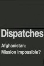 Watch Dispatches Afghanistan Mission Impossible Primewire