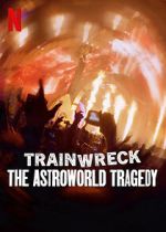 Watch Trainwreck: The Astroworld Tragedy Primewire