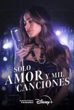Watch Solo Amor Y Mil Canciones Primewire