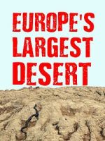 Watch Europe\'s Largest Desert Primewire