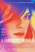 Watch A Fantastic Woman Primewire