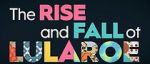 Watch The Rise and Fall of LuLaRoe Primewire