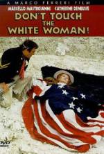 Watch Don't Touch the White Woman! Primewire