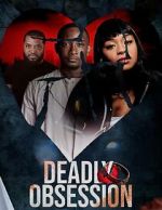 Watch Deadly Obsession Primewire