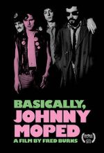 Watch Basically, Johnny Moped Primewire