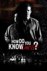 Watch How Do You Know Chris? Primewire