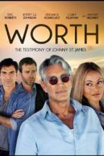 Watch Worth: The Testimony of Johnny St. James Primewire