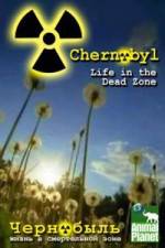 Watch Chernobyl: Life In The Dead Zone Primewire