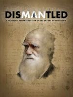 Watch Dismantled: A Scientific Deconstruction of The Theory of Evolution Primewire