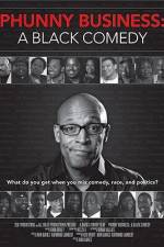 Watch Phunny Business A Black Comedy Primewire
