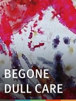 Watch Begone Dull Care Primewire