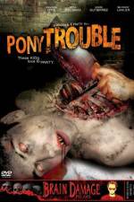 Watch Pony Trouble Primewire