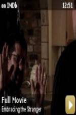 Watch Embracing the Stranger Primewire