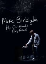 Watch Mike Birbiglia: My Girlfriend\'s Boyfriend Primewire