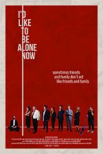 Watch I\'d Like to Be Alone Now Primewire