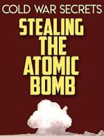Watch Cold War Secrets: Stealing the Atomic Bomb Primewire