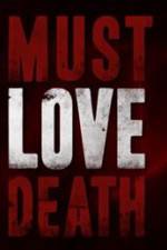 Watch Must Love Death Primewire