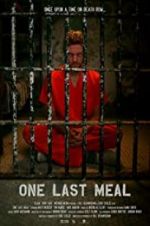 Watch One Last Meal Primewire