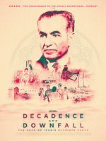 Watch Decadence and Downfall: The Shah of Iran\'s Ultimate Party Primewire