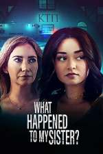 Watch What Happened to My Sister? Primewire