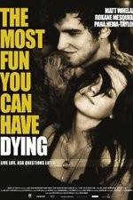 Watch The Most Fun You Can Have Dying Primewire