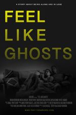 Watch Feel Like Ghosts Primewire