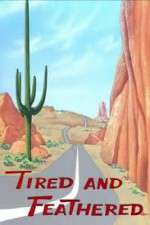 Watch Tired and Feathered Primewire
