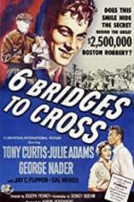 Watch Six Bridges to Cross Primewire