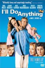 Watch I'll Do Anything Primewire
