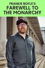 Watch Frankie Boyle\'s Farewell to the Monarchy (TV Special 2023) Primewire