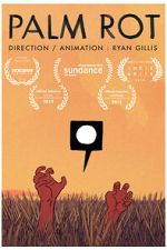 Watch Palm Rot (Short 2015) Primewire