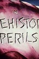 Watch Prehistoric Perils Primewire