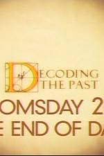 Watch Decoding the Past Doomsday 2012 - The End of Days Primewire