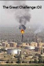 Watch The Great Challenge: Oil Primewire