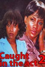Watch Caught In The Act 2 Primewire