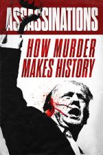 Watch Assassinations: How Murder Makes History Primewire
