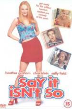 Watch Say It Isn't So Primewire