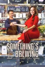 Watch Something\'s Brewing Primewire