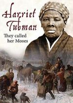 Watch Harriet Tubman: They Called Her Moses Primewire