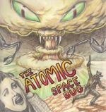 Watch The Atomic Space Bug Primewire