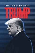 Watch The Presidents: Trump Primewire