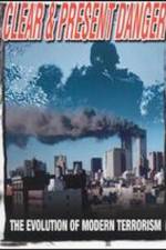 Watch Clear and Present Danger The Evolution of Modern Terrorism Primewire