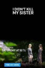Watch I Didn\'t Kill My Sister Primewire