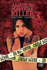 Watch Amateur Porn Star Killer 3: The Final Chapter Primewire